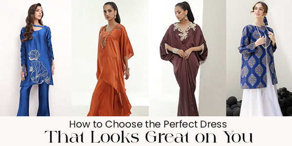 How to Choose the Perfect Dress That Looks Great on You