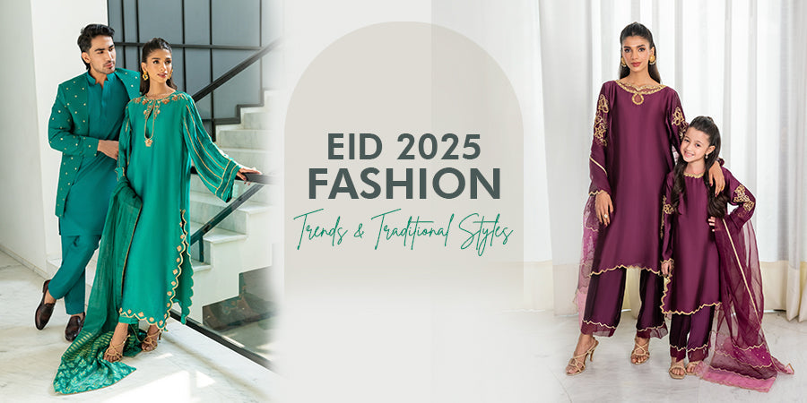 Eid 2025 Fashion: Trends & Traditional Styles