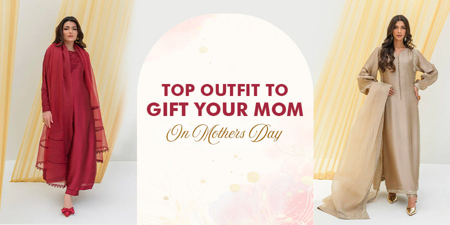 Top Outfits to Gift Your Mom on Mother's Day