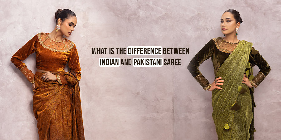 What is the Difference Between Indian and Pakistani Saree?