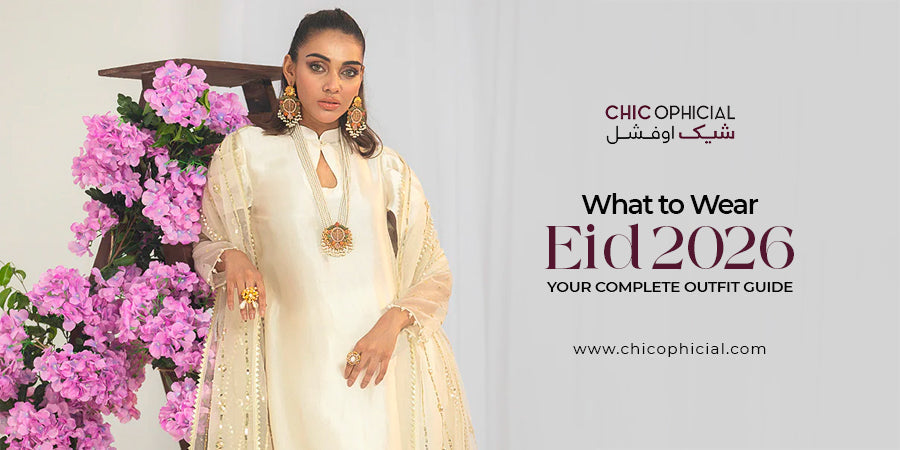 What to Wear for Eid 2026: Your Complete Outfit Guide