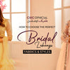 How to Choose the Perfect Bridal Lehenga: Fabrics & Styles